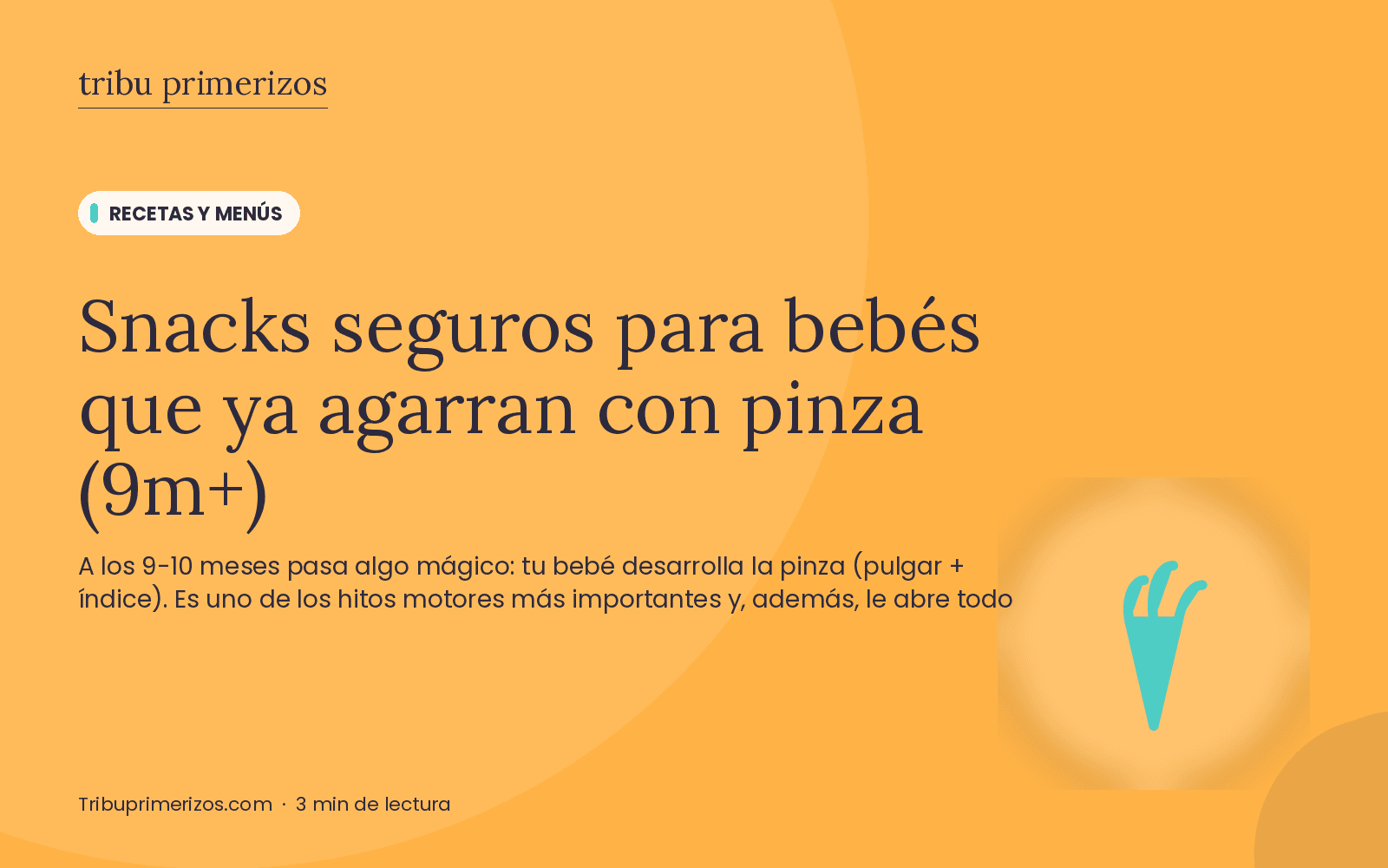 Snacks seguros para bebés que ya agarran con pinza (9m+)