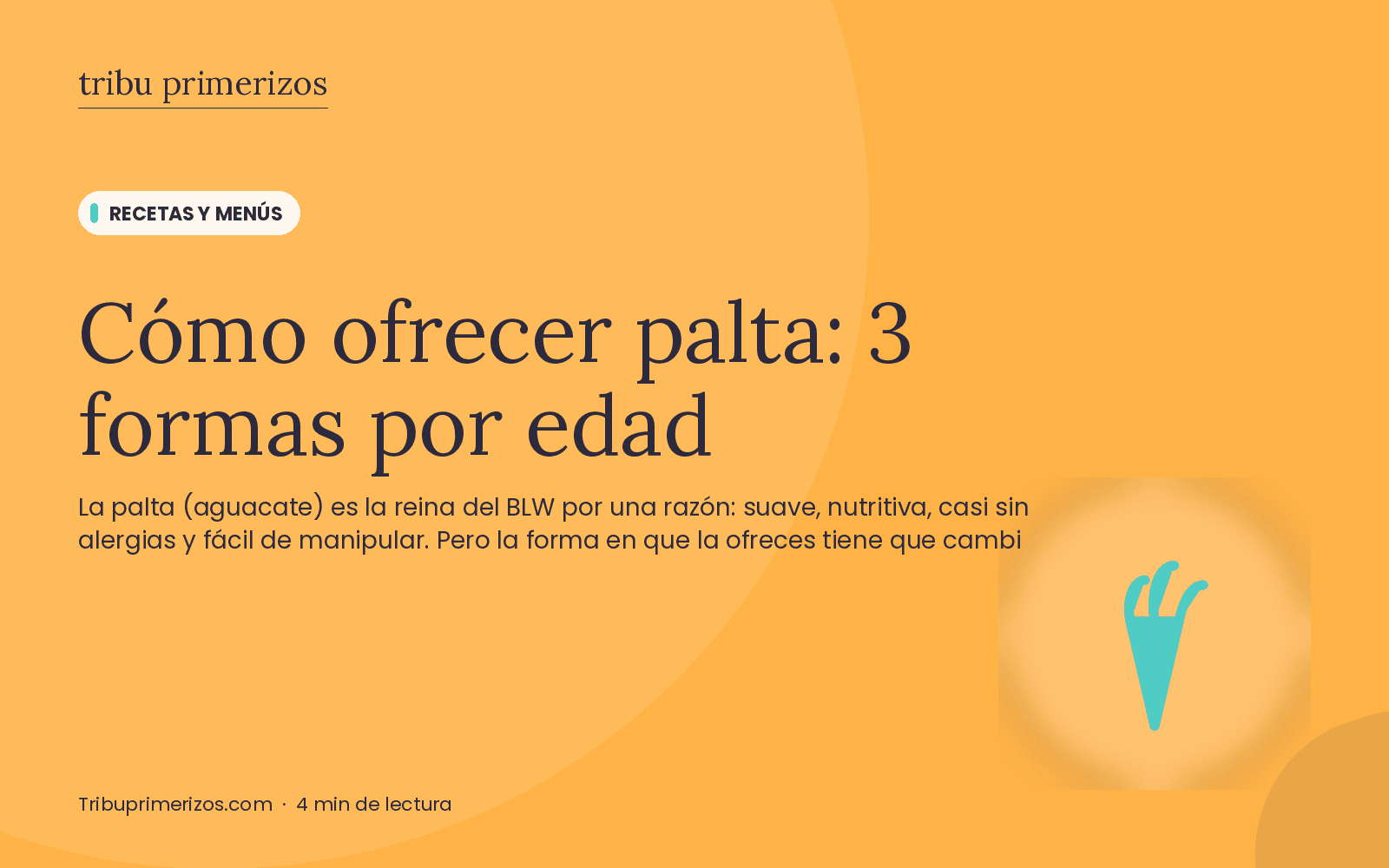 Cómo ofrecer palta: 3 formas por edad